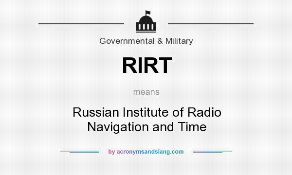 What does RIRT mean? It stands for Russian Institute of Radio Navigation and Time