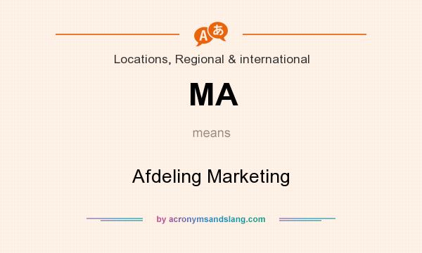 What does MA mean? It stands for Afdeling Marketing