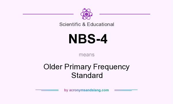 What does NBS-4 mean? It stands for Older Primary Frequency Standard