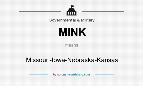 What does MINK mean? It stands for Missouri-Iowa-Nebraska-Kansas