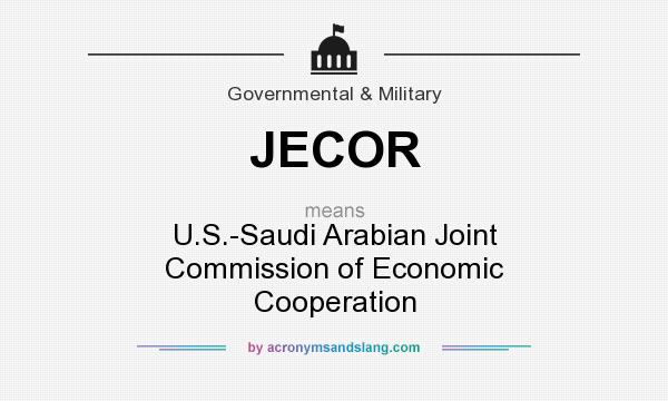 What does JECOR mean? It stands for U.S.-Saudi Arabian Joint Commission of Economic Cooperation