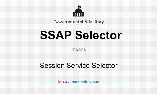 What does SSAP Selector mean? It stands for Session Service Selector