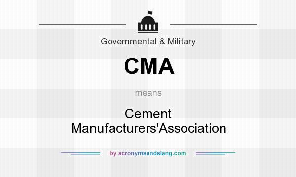 What does CMA mean? It stands for Cement Manufacturers`Association