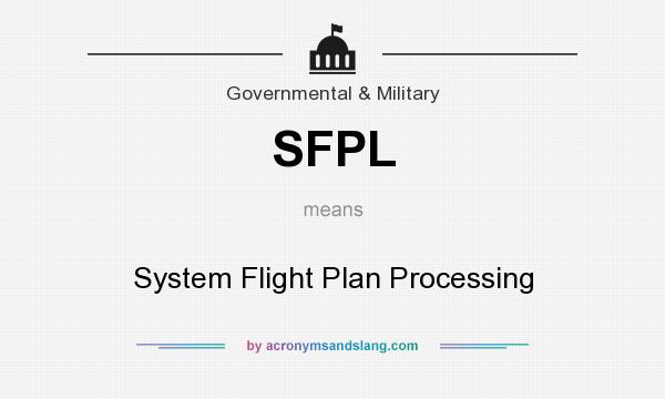 What does SFPL mean? It stands for System Flight Plan Processing