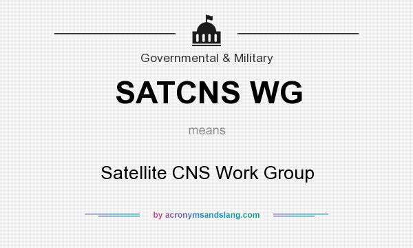What does SATCNS WG mean? It stands for Satellite CNS Work Group