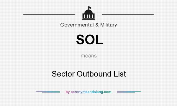 What does SOL mean? It stands for Sector Outbound List