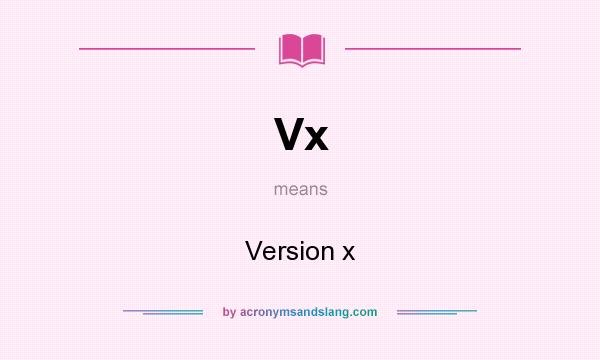 What does Vx mean? It stands for Version x