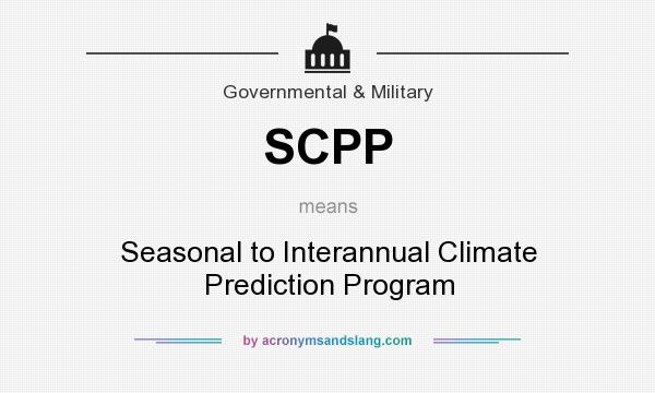 What does SCPP mean? It stands for Seasonal to Interannual Climate Prediction Program