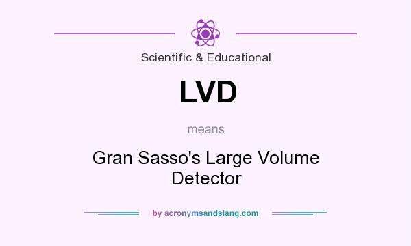 What does LVD mean? It stands for Gran Sasso`s Large Volume Detector