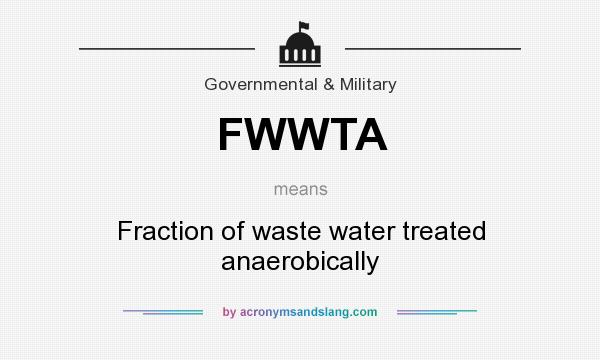 What does FWWTA mean? It stands for Fraction of waste water treated anaerobically