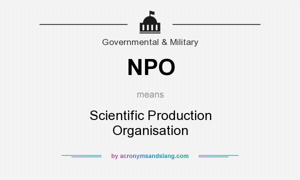 What does NPO mean? It stands for Scientific Production Organisation