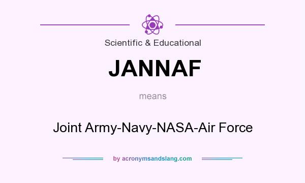 What does JANNAF mean? It stands for Joint Army-Navy-NASA-Air Force