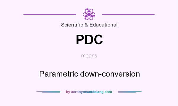 What does PDC mean? It stands for Parametric down-conversion