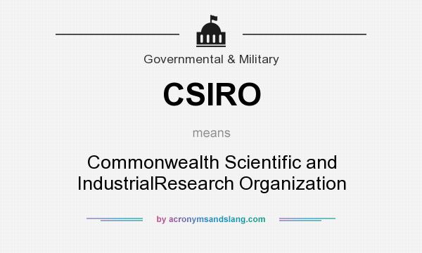 What does CSIRO mean? It stands for Commonwealth Scientific and IndustrialResearch Organization