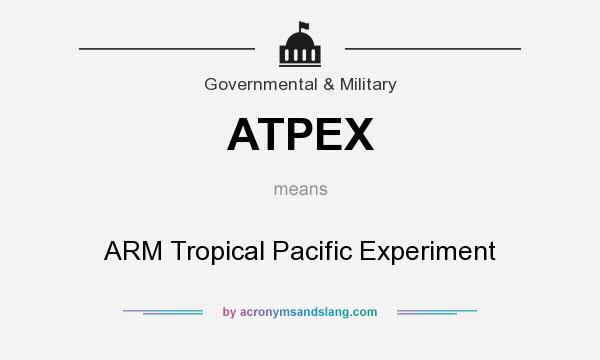 What does ATPEX mean? It stands for ARM Tropical Pacific Experiment