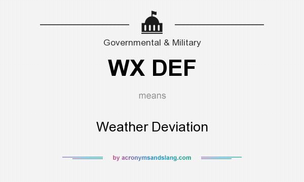 What does WX DEF mean? It stands for Weather Deviation