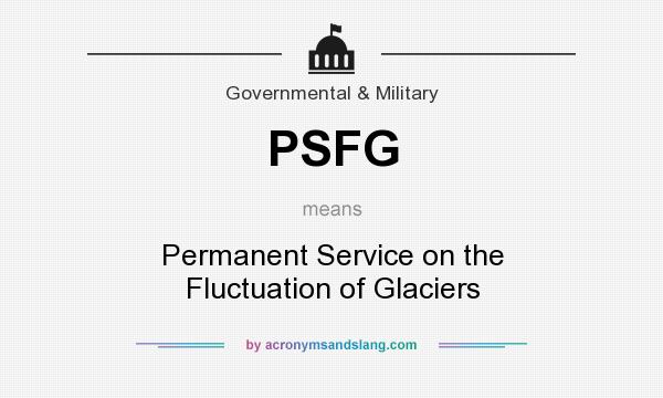 What does PSFG mean? It stands for Permanent Service on the Fluctuation of Glaciers