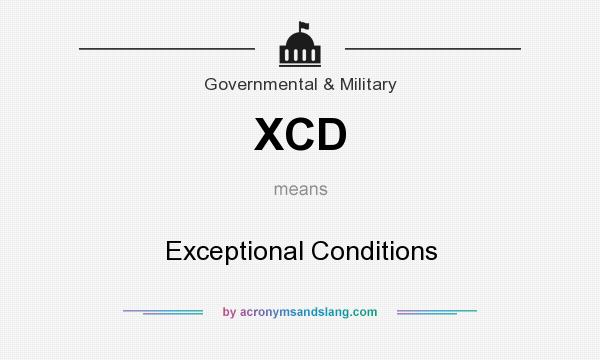 What does XCD mean? It stands for Exceptional Conditions