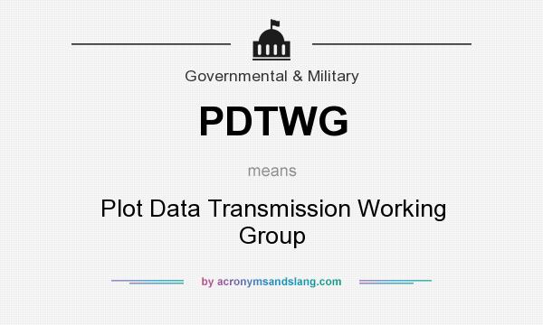 What does PDTWG mean? It stands for Plot Data Transmission Working Group