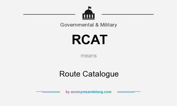 What does RCAT mean? It stands for Route Catalogue