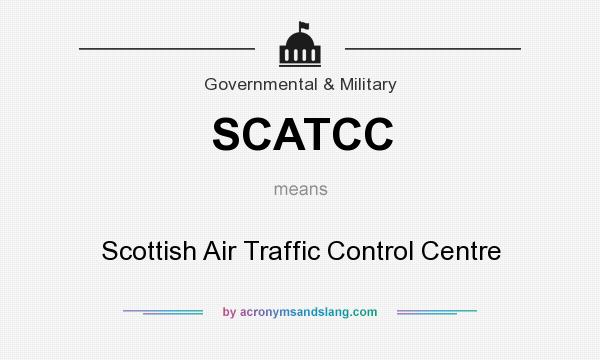 What does SCATCC mean? It stands for Scottish Air Traffic Control Centre