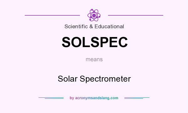 What does SOLSPEC mean? It stands for Solar Spectrometer