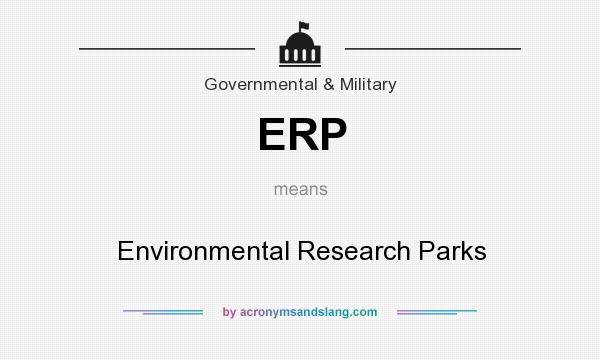 What does ERP mean? It stands for Environmental Research Parks