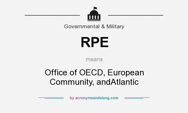 What does RPE mean? It stands for Office of OECD, European Community, andAtlantic