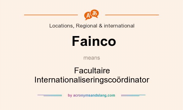 What does Fainco mean? It stands for Facultaire Internationaliseringscoördinator