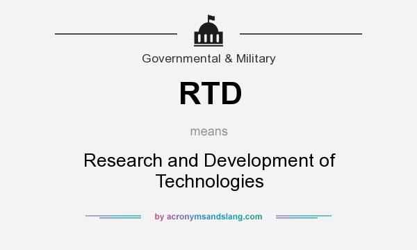 What does RTD mean? It stands for Research and Development of Technologies