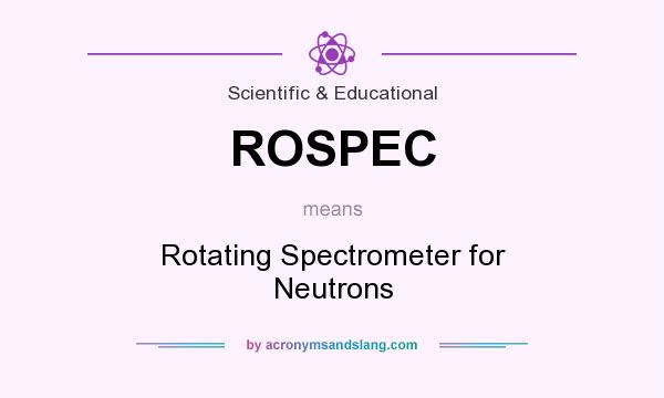 What does ROSPEC mean? It stands for Rotating Spectrometer for Neutrons