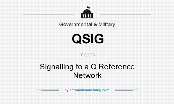 What does QSIG mean? It stands for Signalling to a Q Reference Network