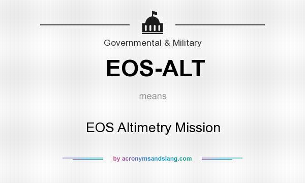 What does EOS-ALT mean? It stands for EOS Altimetry Mission