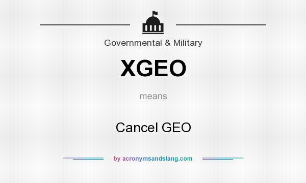 What does XGEO mean? It stands for Cancel GEO