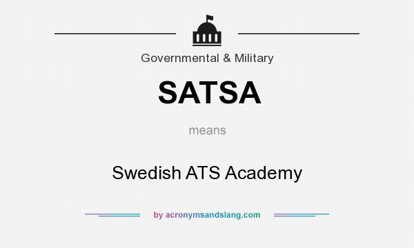 What does SATSA mean? It stands for Swedish ATS Academy