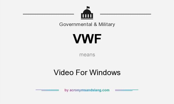 What does VWF mean? It stands for Video For Windows