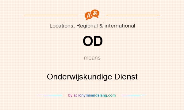 What does OD mean? It stands for Onderwijskundige Dienst