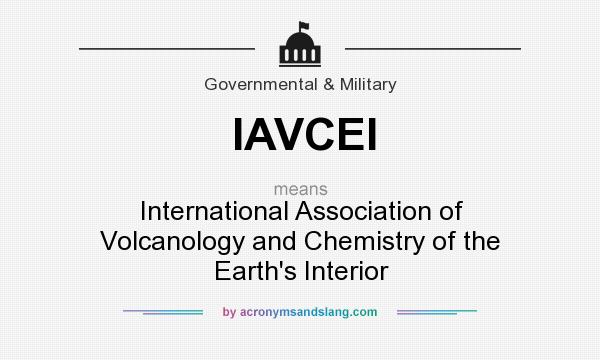 What does IAVCEI mean? It stands for International Association of Volcanology and Chemistry of the Earth`s Interior