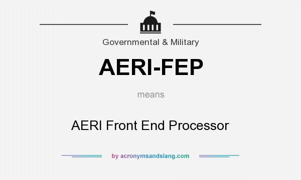 What does AERI-FEP mean? It stands for AERI Front End Processor
