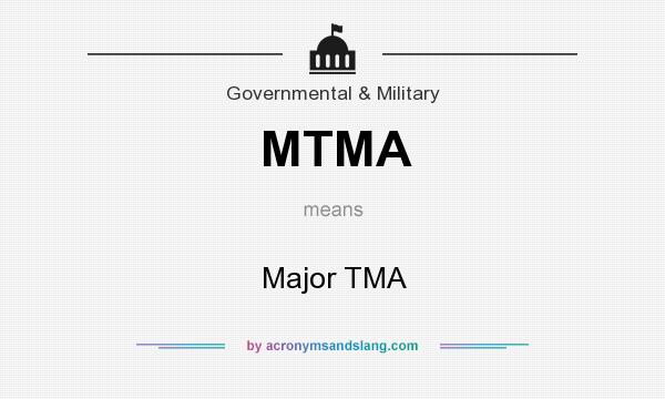 What does MTMA mean? It stands for Major TMA