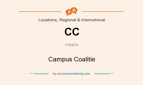 What does CC mean? It stands for Campus Coalitie