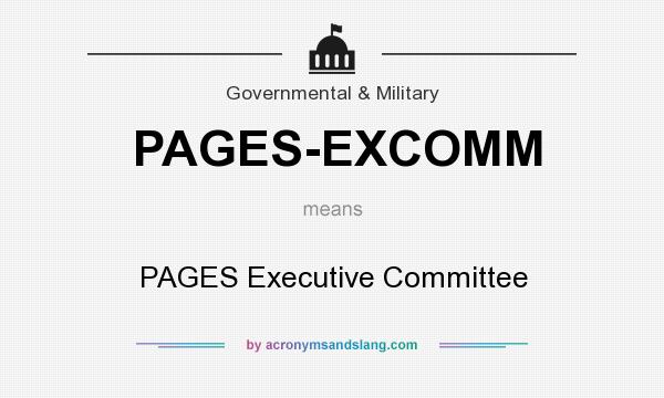 What does PAGES-EXCOMM mean? It stands for PAGES Executive Committee