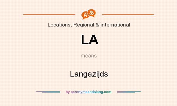 What does LA mean? It stands for Langezijds