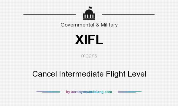 What does XIFL mean? It stands for Cancel Intermediate Flight Level