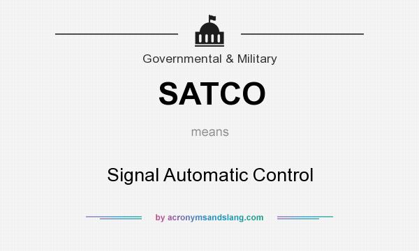 What does SATCO mean? It stands for Signal Automatic Control