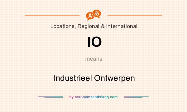 What does IO mean? It stands for Industrieel Ontwerpen