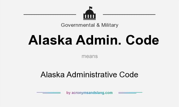 What does Alaska Admin. Code mean? It stands for Alaska Administrative Code