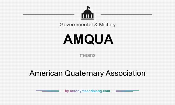 What does AMQUA mean? It stands for American Quaternary Association