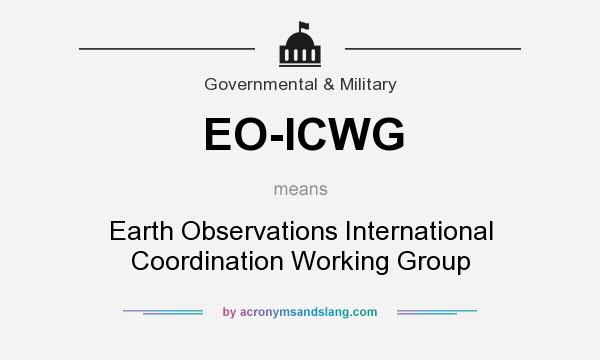 What does EO-ICWG mean? It stands for Earth Observations International Coordination Working Group