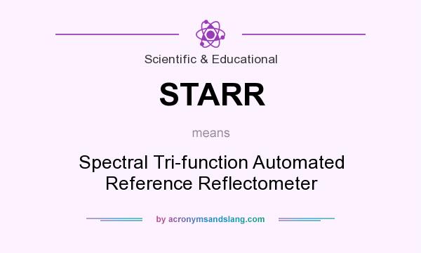 What does STARR mean? It stands for Spectral Tri-function Automated Reference Reflectometer
